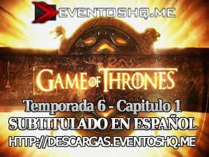 Descargar Game of Thrones S06E01 Subtitulado en Español