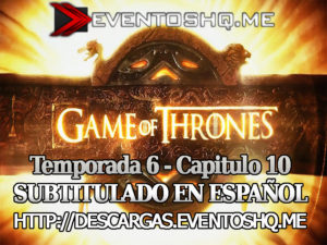 Descargar Game of Thrones S06E10 Subtitulado en Español